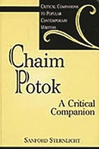 Chaim Potok: A Critical Companion