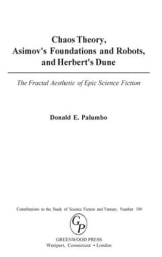 Chaos Theory, Asimov's Foundations and Robots, and Herbert's Dune
