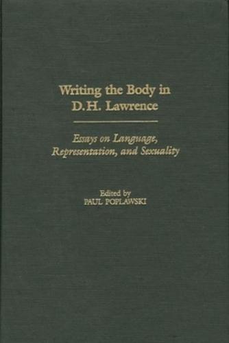 Writing the Body in D.H. Lawrence: Essays on Language, Representation, and Sexuality