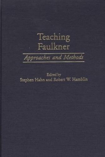 Teaching Faulkner: Approaches and Methods