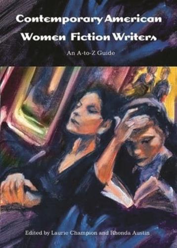 Contemporary American Women Fiction Writers: An A-To-Z Guide