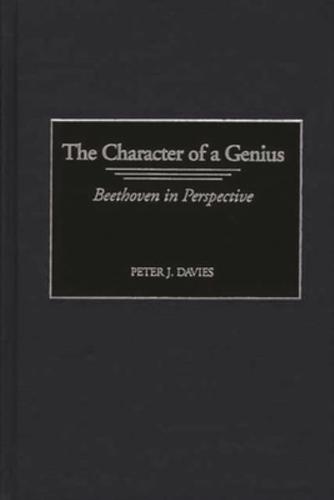 The Character of a Genius: Beethoven in Perspective