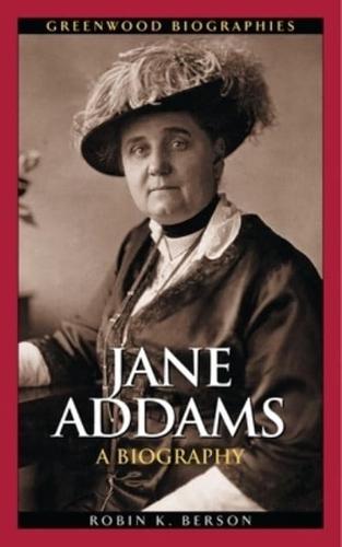 Jane Addams: A Biography
