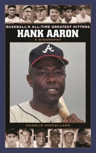 Hank Aaron: A Biography