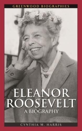 Eleanor Roosevelt: A Biography