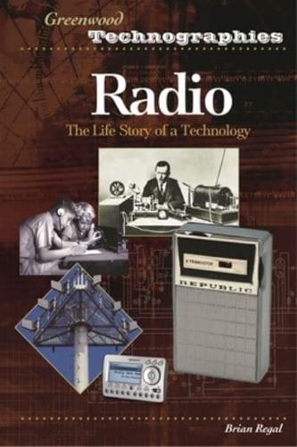Radio: The Life Story of a Technology