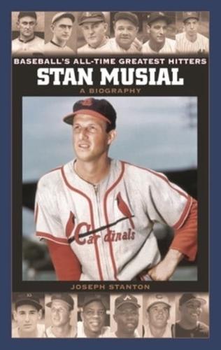 Stan Musial: A Biography