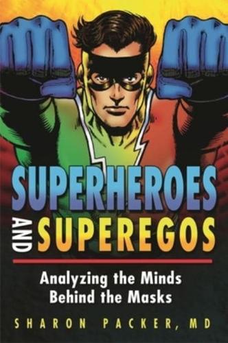 Superheroes and Superegos: Analyzing the Minds Behind the Masks