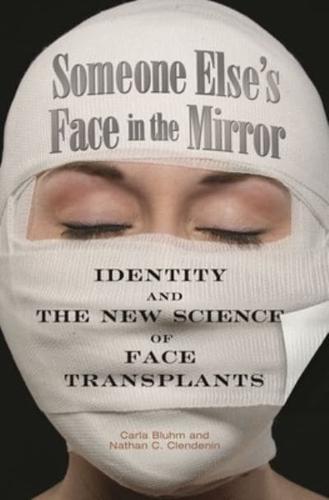 Someone Else's Face in the Mirror: Identity and the New Science of Face Transplants