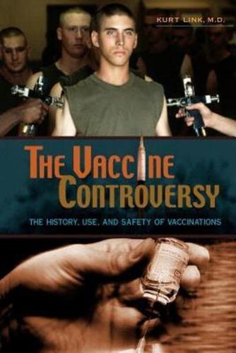 The Vaccine Controversy: The History, Use, and Safety of Vaccinations