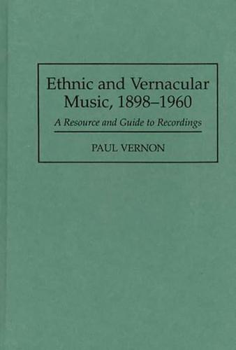 Ethnic and Vernacular Music, 1898-1960