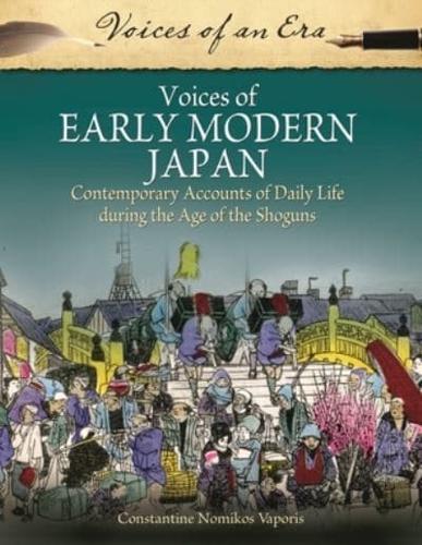 Voices of Early Modern Japan: Contemporary Accounts of Daily Life During the Age of the Shoguns