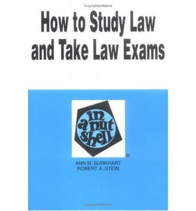 How to Study Law and Take Law Exams in a Nutshell