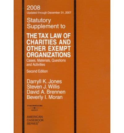 The Tax Law of Charities and Other Exempt Organizations 2008 Statutory Supplement