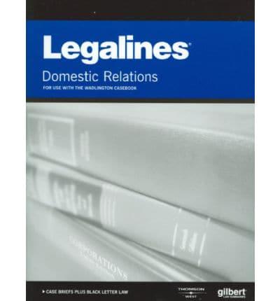 Legalines on Domestic Relations, Keyed to Wadlington