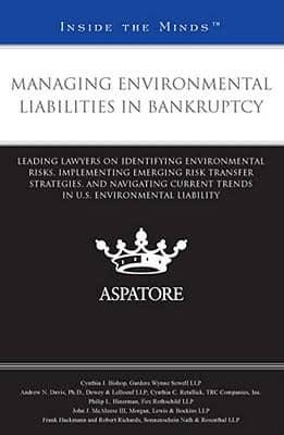 Managing Environmental Liabilities in Bankruptcy