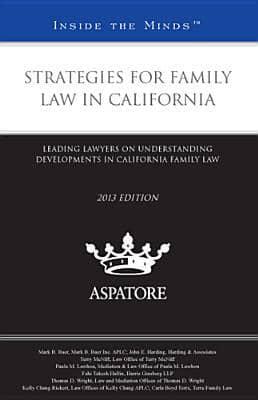 Strategies for Family Law in California, 2013 Ed