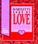 Bartlett's Book of Love Quotations