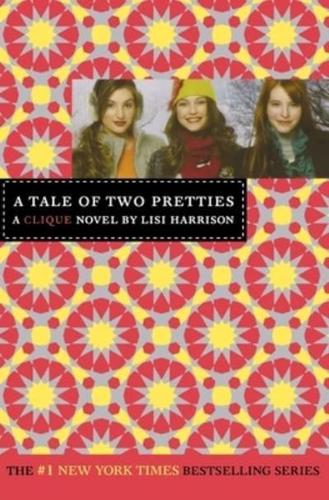 A Tale of Two Pretties: A Clique Novel