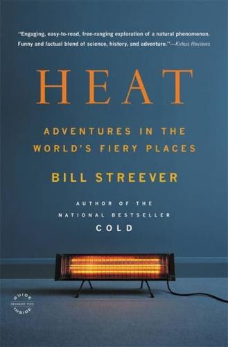 Heat: Adventures in the World's Fiery Places
