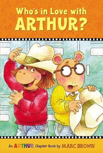 Who's in Love with Arthur?: An Arthur Chapter Book