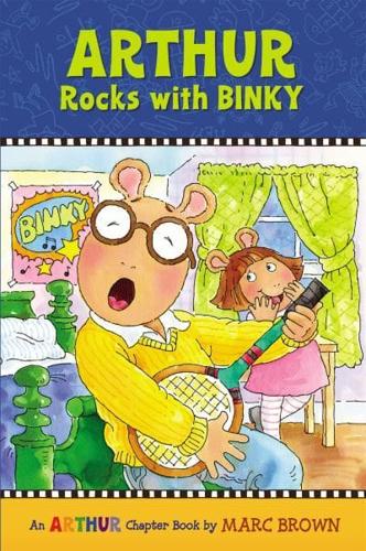 Arthur Rocks with BINKY: An Arthur Chapter Book