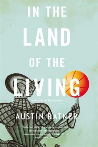 In the Land of the Living: A Novel