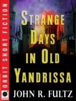 Strange Days in Old Yandrissa