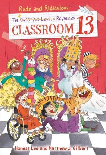 Rude and Ridiculous Royals of Classroom 13
