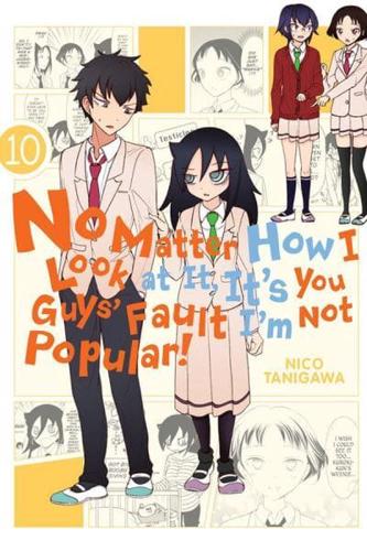 No Matter How I Look at It, It's You Guys' Fault I'm Not Popular. Volume 10
