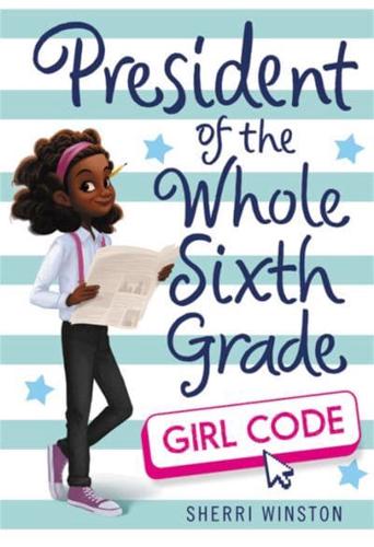 President of the Whole Sixth Grade - Girl Code