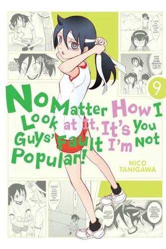 No Matter How I Look at It, It's You Guys' Fault I'm Not Popular. Volume 9