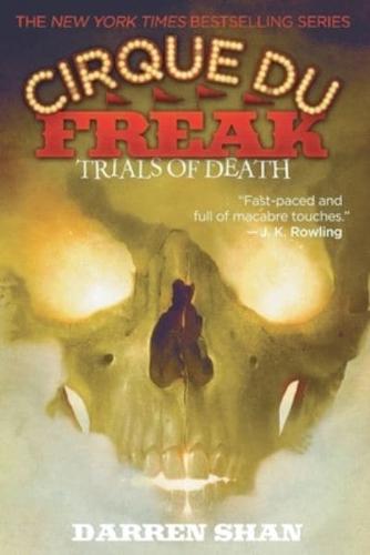 Cirque Du Freak #5: Trials of Death: Book 5 in the Saga of Darren Shan