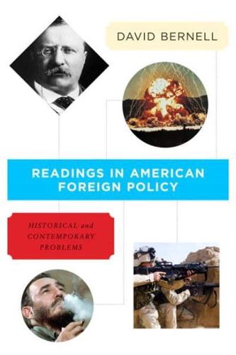 Readings in American Foreign Policy : Historical and Contemporary Problems