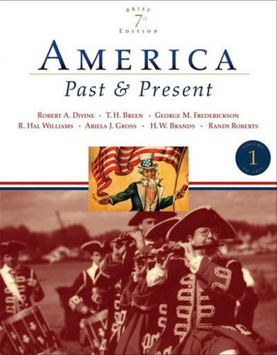 America Past and Present, Brief Edition, Volume I