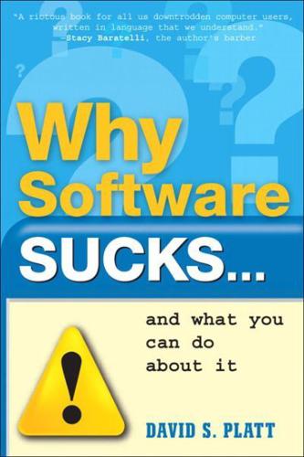 Why Software Sucks-- And What You Can Do About It