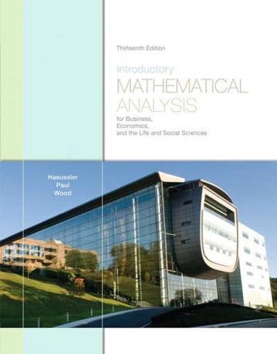 Introductory Mathematical Analysis for Business, Economics, and the Life and Social Sciences