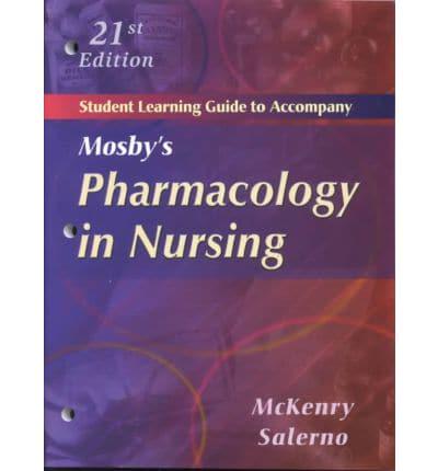 Student Learning Guide to Accompany Mosby's Pharmacology in Nursing