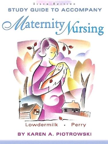 Study Guide to Accompany Maternity Nursing