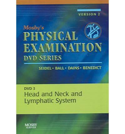 Mosby's Physical Examination Video Series: DVD 3: Head and Neck and Lymphatic System, Version 2
