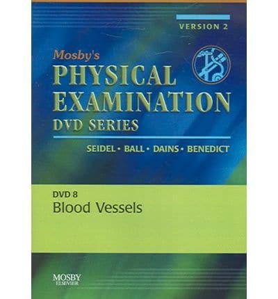 Mosby's Physical Examination Video Series: DVD 8: Blood Vessels, Version 2