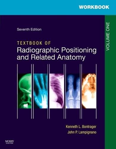 Textbook of Radiographic Positioning and Related Anatomy. Workbook