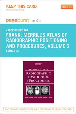 Merrill's Atlas of Radiographic Positioning and Procedures- Pageburst E-book on Kno Retail Access Card