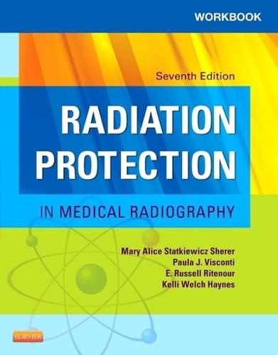 Workbook for Radiation Protection in Medical Radiography, Seventh Edition