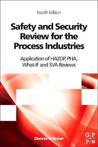 Safety and Security Review for the Process Industries: Application of Hazop, Pha, What-If and Sva Reviews