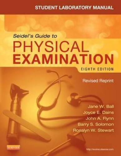 Student Laboratory Manual for Seidel's Guide to Physical Examination - Revised Reprint - E-Book