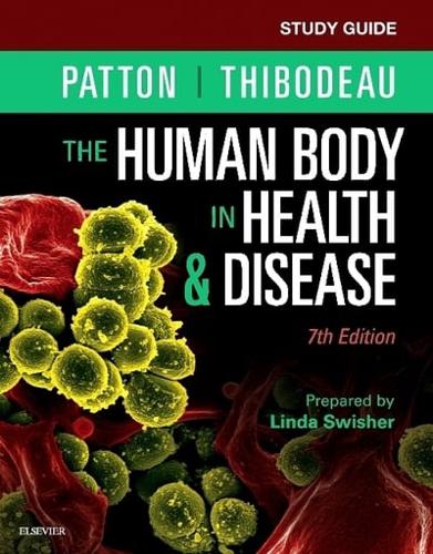 Study Guide for The Human Body in Health and Disease, Kevin T. Patton, Gary A. Thibodeau, 7th Edition