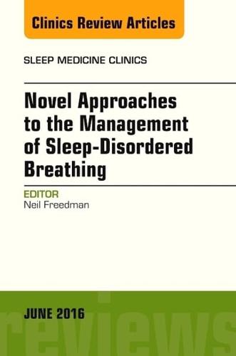 Novel Approaches to the Management of Sleep-Disordered Breathing