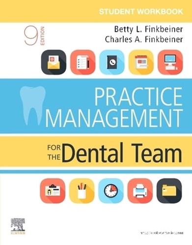 Student Workbook for Practice Management for the Dental Team, Ninth Edition, Betty Ladley Finkbeiner, Charles Allan Finkbeiner