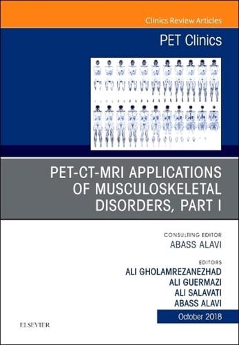PET-CT-MRI Applications in Musculoskeletal Disorders. Part 1 An Issue of Pet Clinics